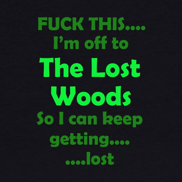 Fuck This....Lost Woods by SiSuSiSu